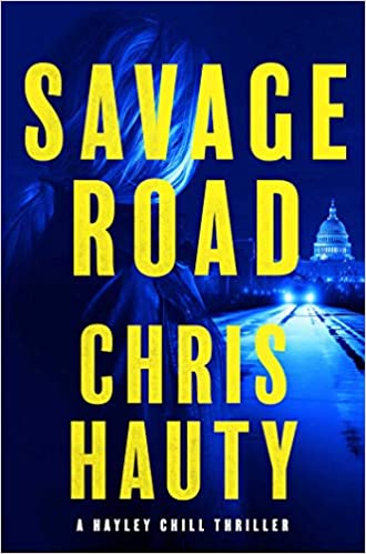 Savage Road: A Thriller (2) (A Hayley Chill Thriller) [Hardcover] Hauty, Chris